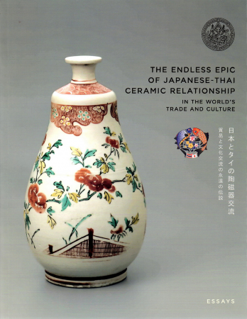THE ENDLESS EPIC OF JAPANESE - THAI CERAMIC RELATIONSHIP IN THE WORLD